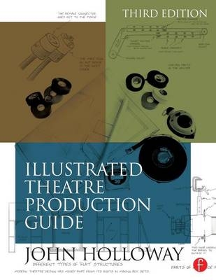 Illustrated Theatre Production Guide - John Ramsey Holloway