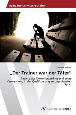 'Der Trainer war der T&auml;ter' - Christina Stauber