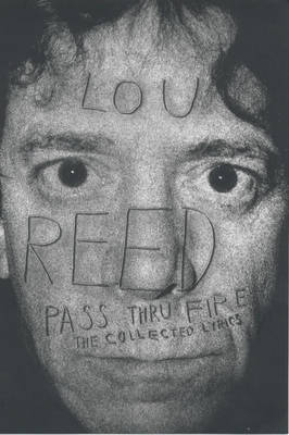 Pass Thru Fire - Lou Reed