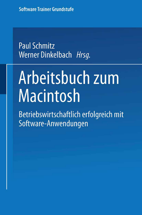 Arbeitsbuch zum Macintosh - Paul Schmitz, Werner Dinkelbach