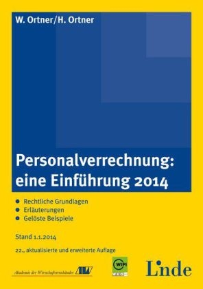 Personalverrechnung: eine Einf&uuml;hrung 2014 - Wilfried Ortner, Hannelore Ortner