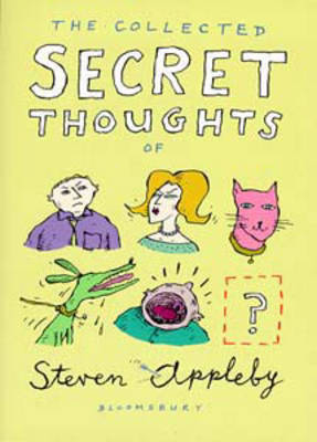 The Collected Secret Thoughts of Steven Appleby - Steven Appleby