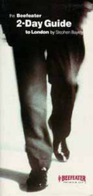 The Beefeater Gin 2-day Guide to London - Stephen Bayley