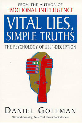 Vital Lies, Simple Truths - Daniel Goleman