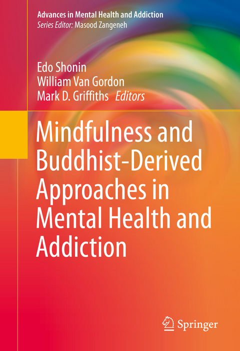 Mindfulness and Buddhist-Derived Approaches in Mental Health and Addiction - 