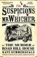 The Suspicions of Mr. Whicher - Kate Summerscale