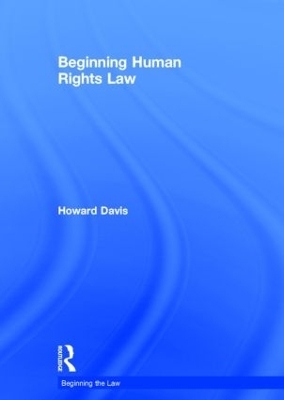 Beginning Human Rights Law - Howard Davis
