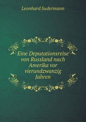 Eine Deputationsreise von Russland nach Amerika vor vierundzwanzig Jahren
