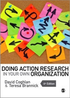 Doing Action Research in Your Own Organization - David Coghlan, Teresa Brannick