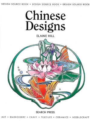 Design Source Book: Chinese Designs - Elaine Hill