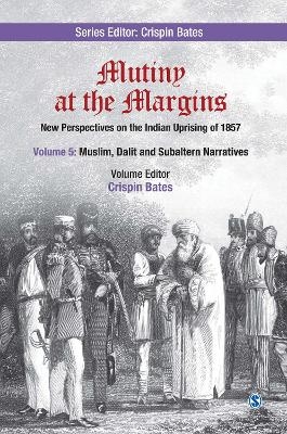 Mutiny at the Margins: New Perspectives on the Indian Uprising of 1857