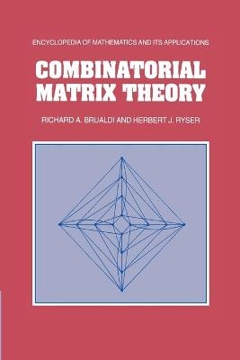 Combinatorial Matrix Theory