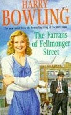The Farrans of Fellmonger Street - Harry Bowling
