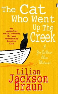 The Cat Who Went Up the Creek (The Cat Who&hellip; Mysteries, Book 24) - Lilian Jackson Braun