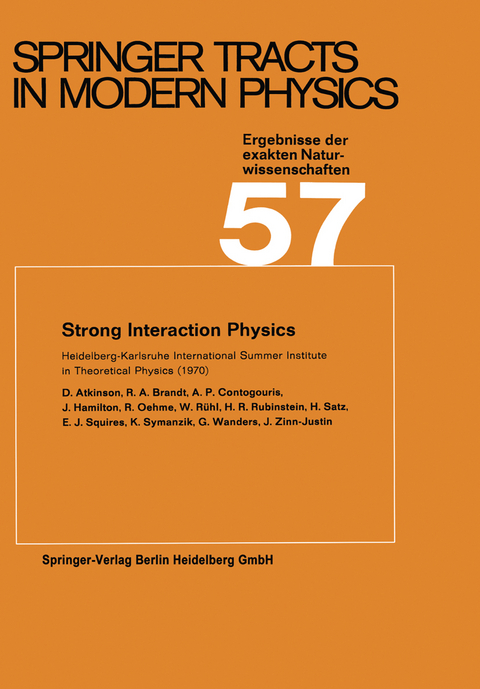 Strong Interaction Physics - D. Atkinson, R. A. Brandt, A. P. Contogouris, J. Hamilton, R. Oehme, W. R&uuml;hl, H. R. Rubinstein, H. Satz, E. J. Squires, K. Symanzik, G. Wanders, J. Zinn-Justin
