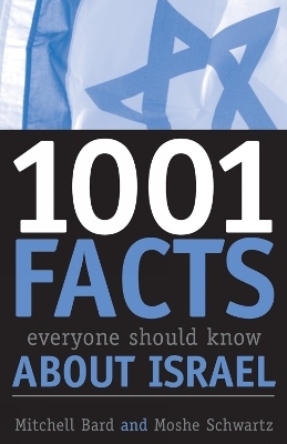 1001 Facts Everyone Should Know about Israel - Mitchell G. Bard, Moshe Schwartz