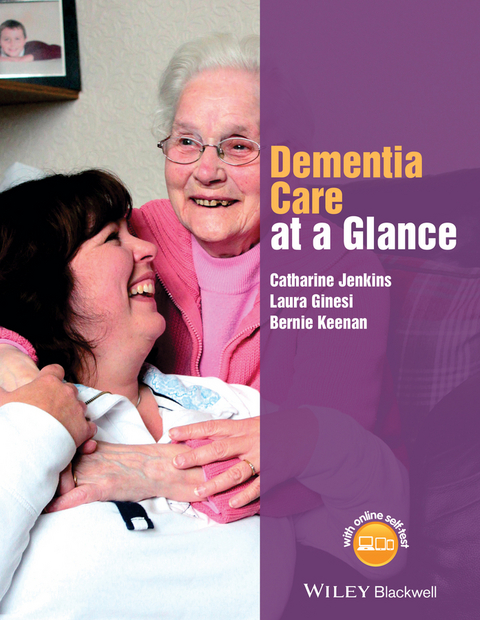 Dementia Care at a Glance -  Laura Ginesi,  Catharine Jenkins,  Bernie Keenan