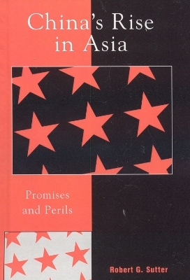 China's Rise in Asia - Robert G. Sutter