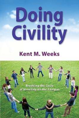 Doing Civility - Kent M. Weeks