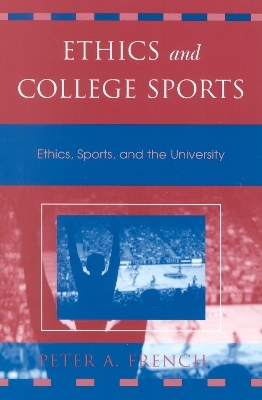 Ethics and College Sports - Peter A. French