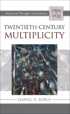 Twentieth-Century Multiplicity - Daniel H. Borus