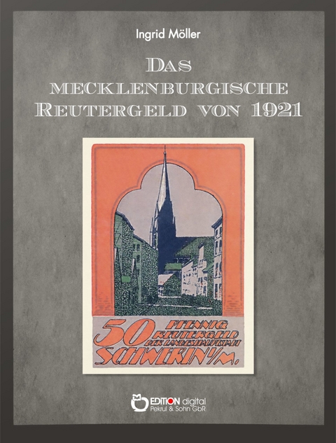 Das mecklenburgische Reutergeld von 1921 - Ingrid M&ouml;ller