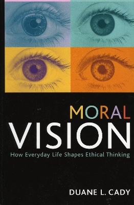 Moral Vision - Duane L. Cady