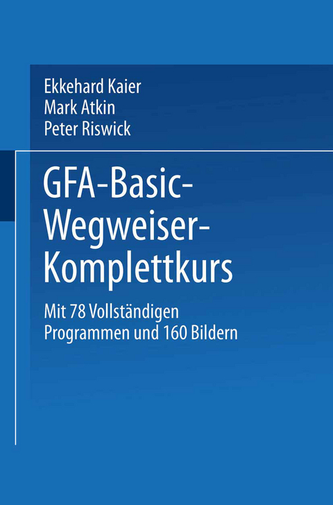 GFA-Basic-Wegweiser-Komplettkurs - Ekkehard Kaier