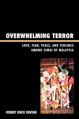 Overwhelming Terror - Robert Knox Dentan