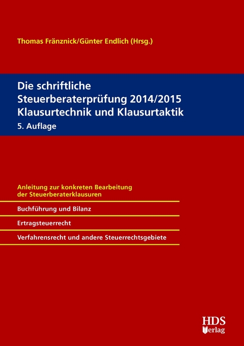 Die schriftliche Steuerberaterpr&uuml;fung 2014/2015 Klausurtechnik und Klausurtaktik - Matthias Goldhorn, Thomas Henn, Thorsten Jahn, J&ouml;rg-Thomas Knies