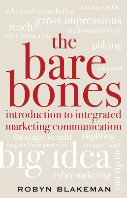 The Bare Bones Introduction to Integrated Marketing Communication - Robyn Blakeman