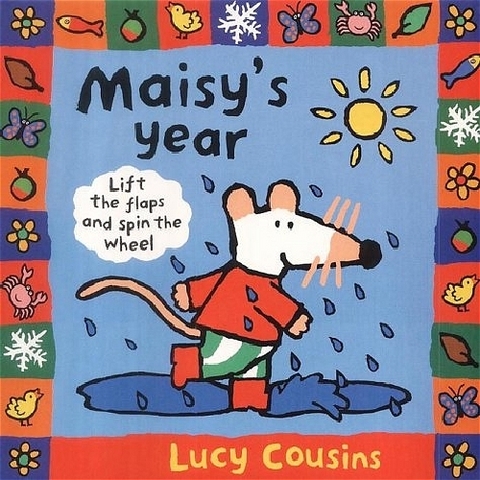 Maisy's Year - Lucy Cousins