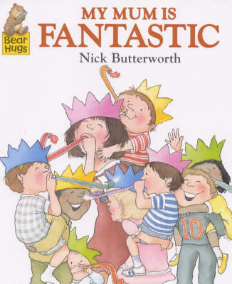 My Mum Is Fantastic -  Butterworth Nick