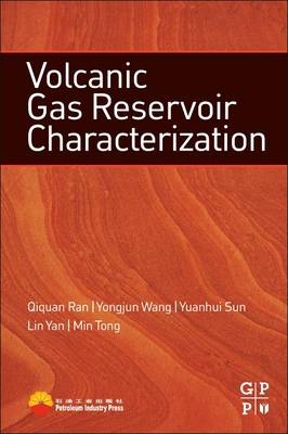 Volcanic Gas Reservoir Characterization - Qiquan Ran, Yongjun Wang, Yuanhui Sun, Lin Yan, Min Tong