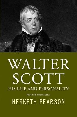 Walter Scott - His Life And Personality -  Hesketh Pearson