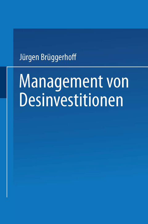 Management von Desinvestitionen - J&uuml;rgen Br&uuml;ggerhoff