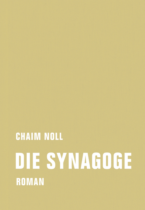 Die Synagoge - Chaim Noll