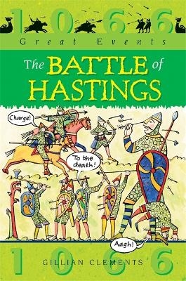 Great Events: The Battle Of Hastings - Gillian Clements