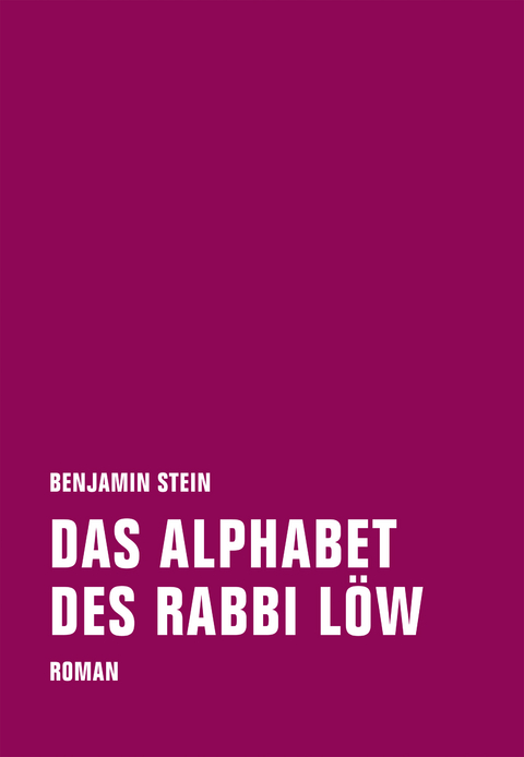 Das Alphabet des Rabbi L&ouml;w - Benjamin Stein