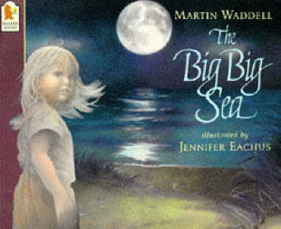Big Big Sea -  Waddell Martin,  Eachus Jennifer