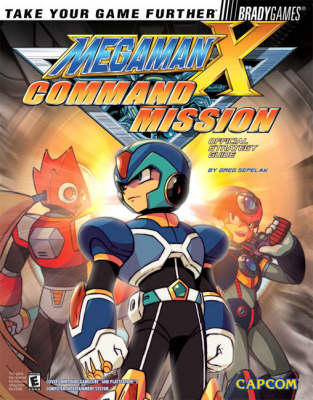Mega Man X Command Mission™ Official Strategy Guide