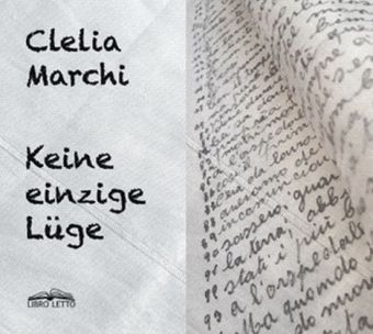 Keine einzige L&uuml;ge - Clelia Marchi
