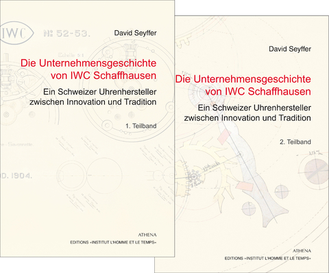 Die Unternehmensgeschichte von IWC Schaffhausen - Ein Schweizer Uhrenhersteller zwischen Innovation und Tradition - David Seyffer