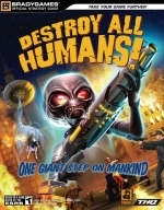 Destroy All Humans!&trade; Official Strategy Guide -  BradyGames