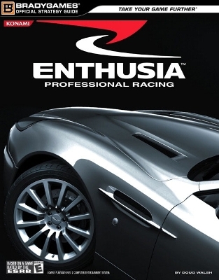 Enthusia&trade; Professional Racing Official Strategy Guide - Doug Walsh