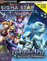 Sigma Star Saga&trade;/Rebelstar Tactical Command&trade; Official Strategy Guide -  BradyGames