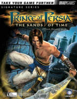 Prince of Persia:The Sands of Time&trade; Official Strategy Guide - Doug Walsh