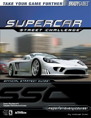 Supercar Street Challenge Official Strategy Guide - Michael Owen