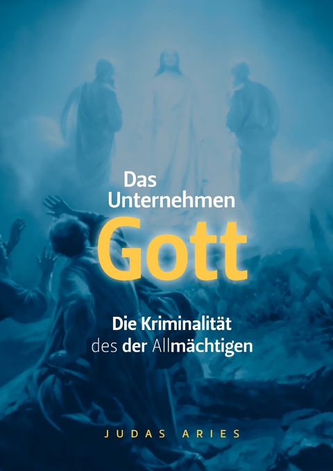 Das Unternehmen Gott - Judas Aries