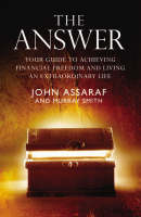 "The Answer: Where Science, Spirituality and Business Meet " - John Assaraf